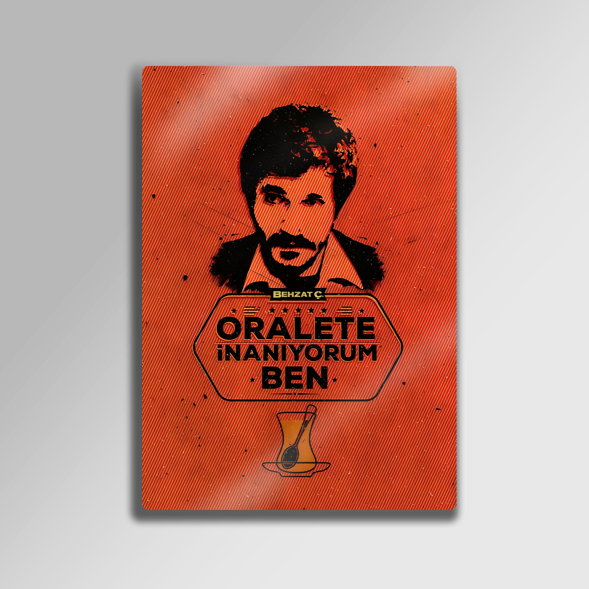 Behzat Ç. Oralet Replik - Metal Tablo