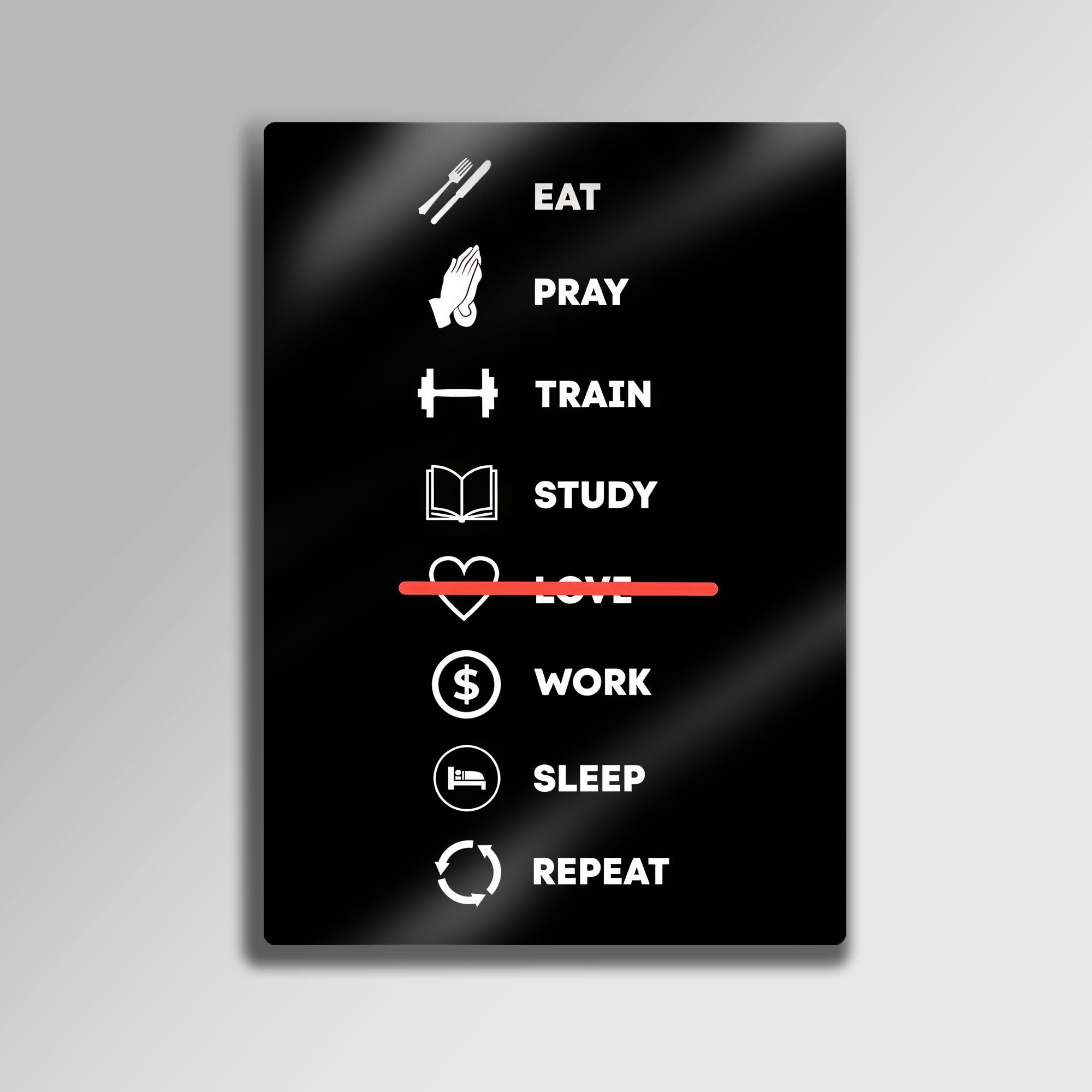 Eat Pray Train Study Work Sleep Repeat - Metal Tablo