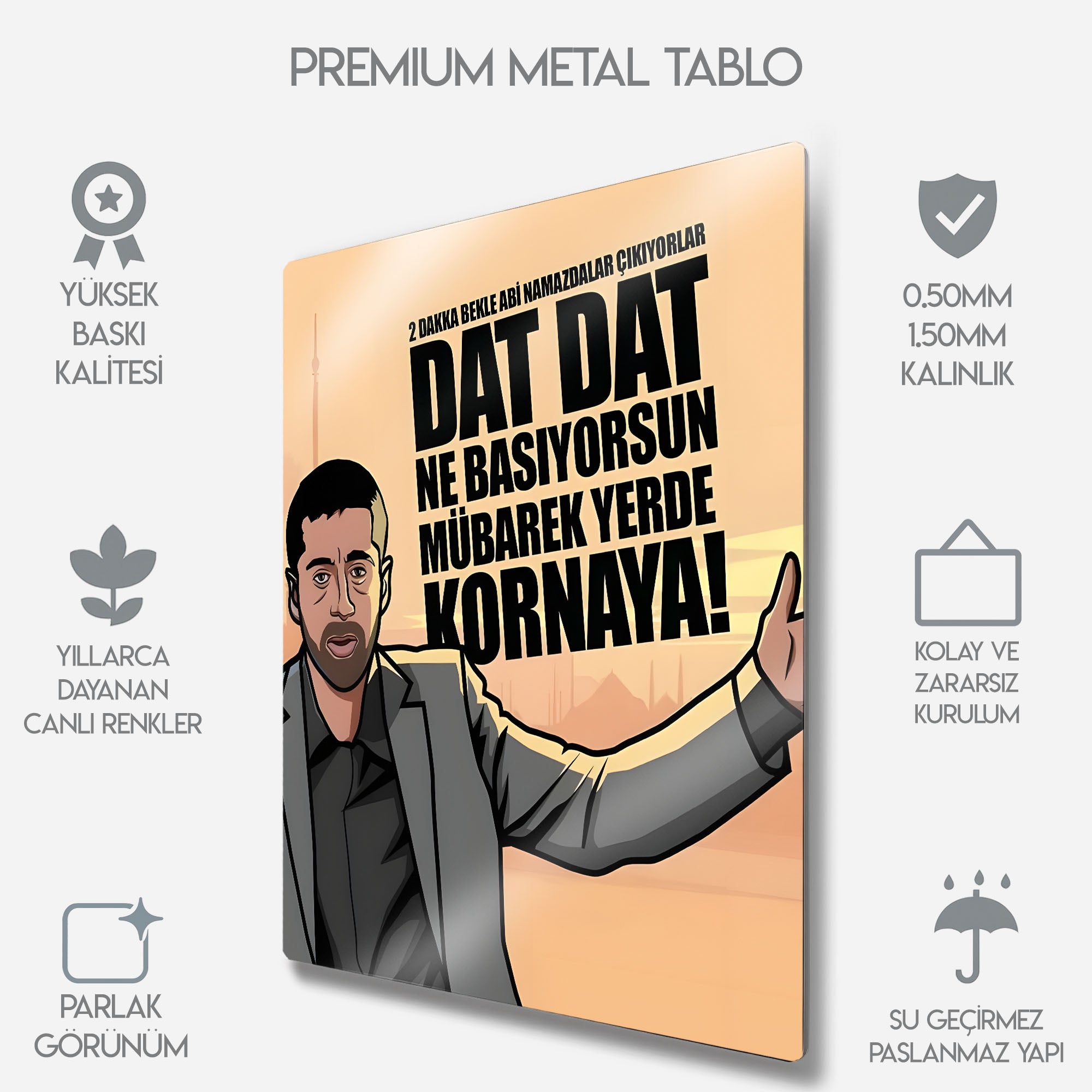 Kolpaçino, Dat Dat Ne Basıyorsun Kornaya - Metal Tablo