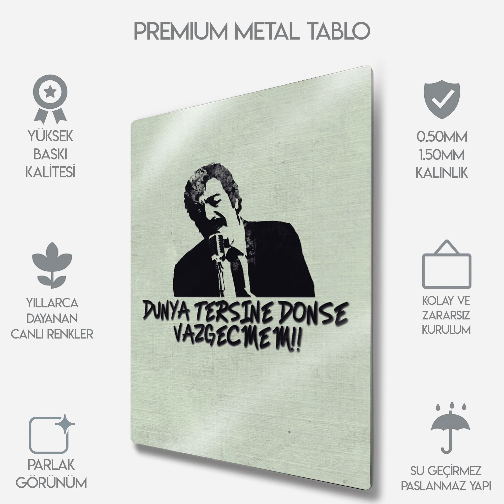 Müslüm Gürses, Dünya Tersine Dönse Vazgeçmem - Metal Tablo